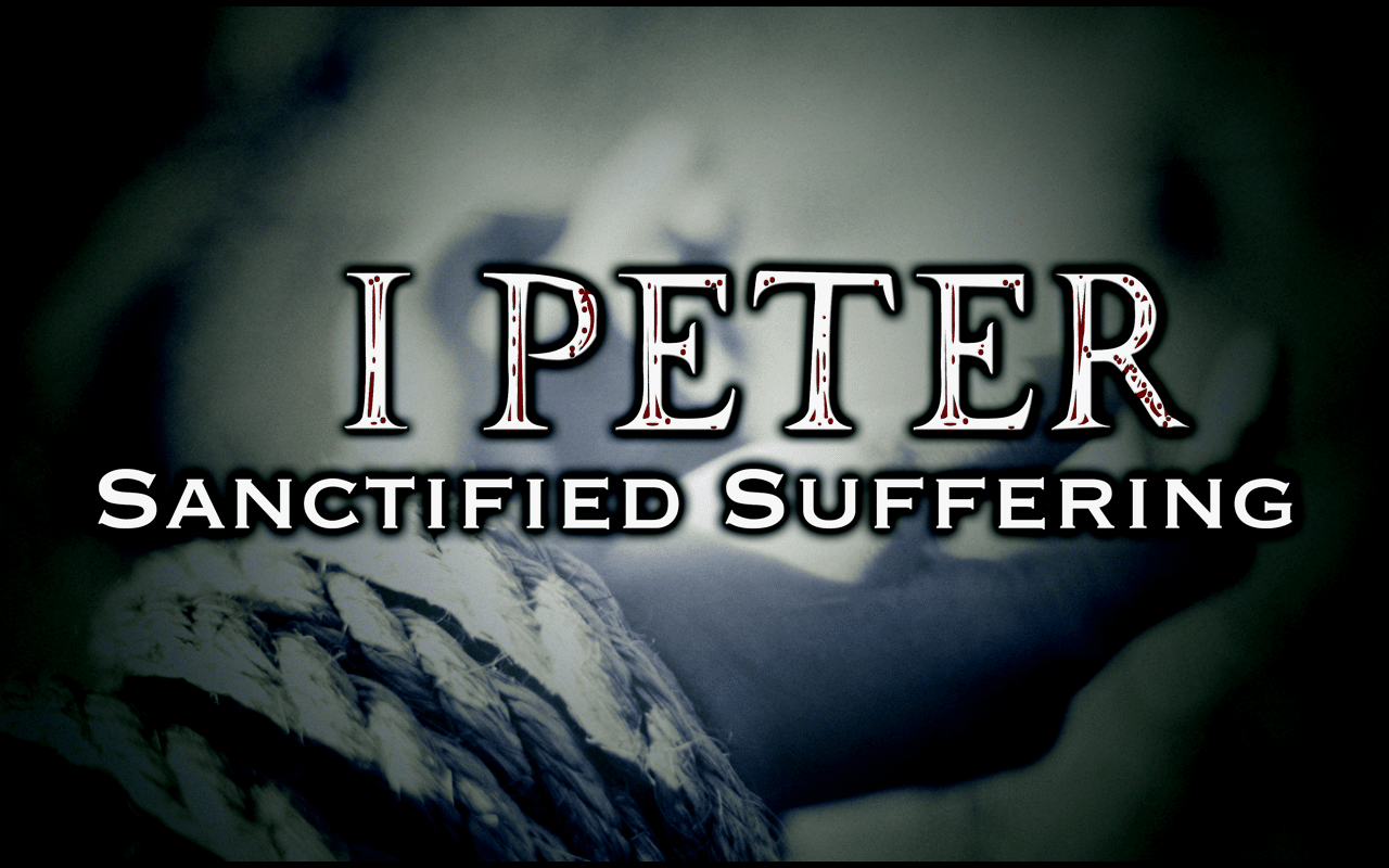 1 & 2 Peter: Sanctified Suffering