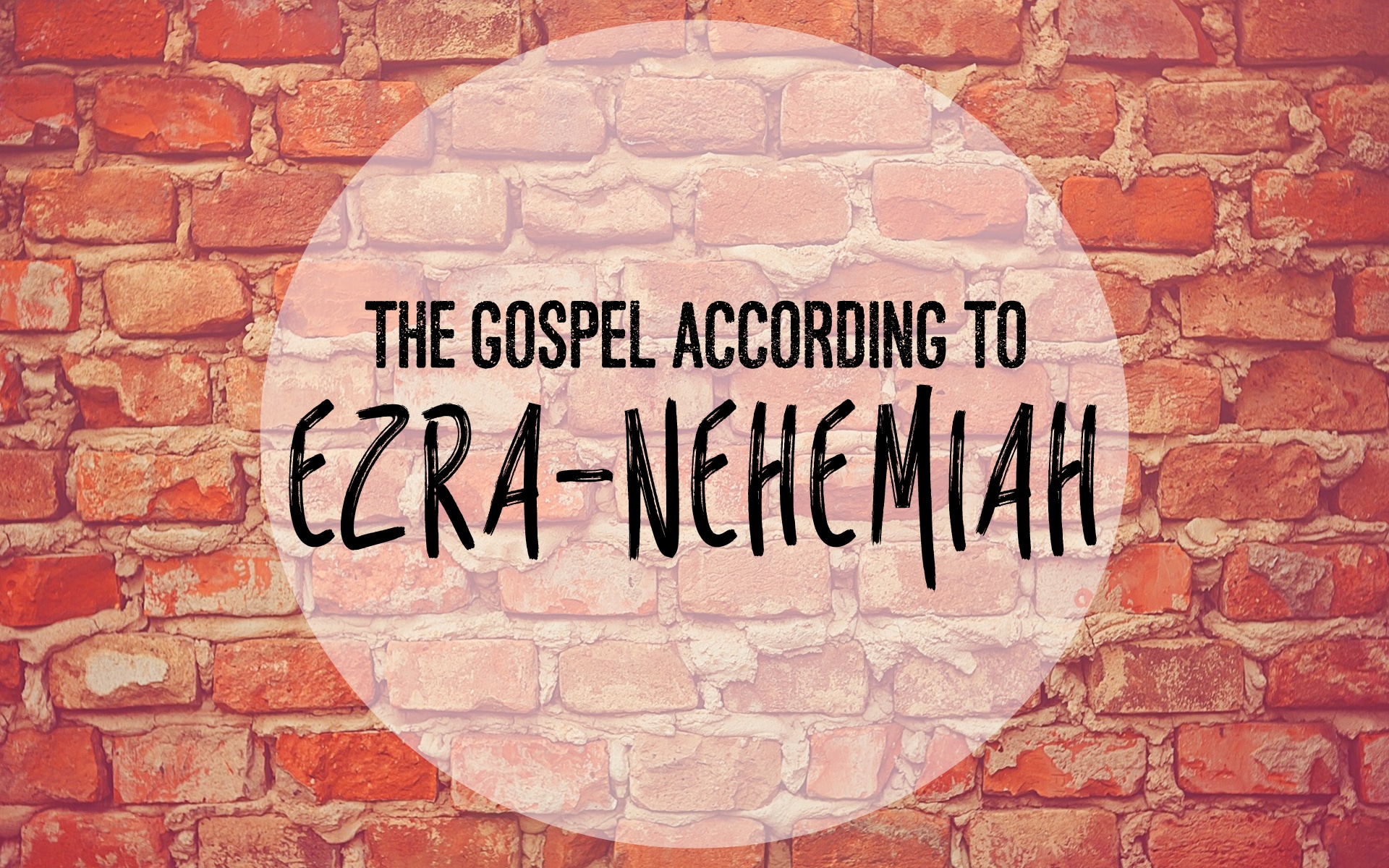 The Gospel According to Ezra-Nehemiah