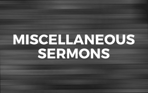 Miscellaneous Sermons