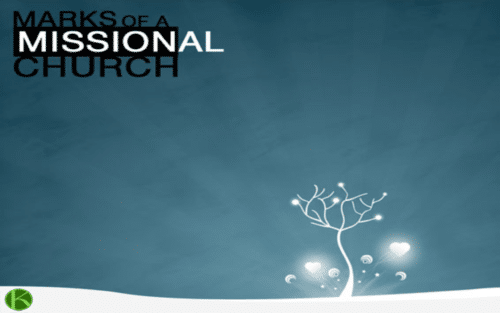 Marks of A Missional Church