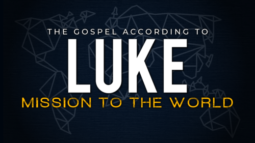 Luke: Mission to the World